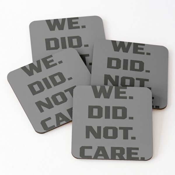 Item preview, Funny We Did Not Care Quote Bold Sarcastic Attitude Design designed and sold by KristineLi.