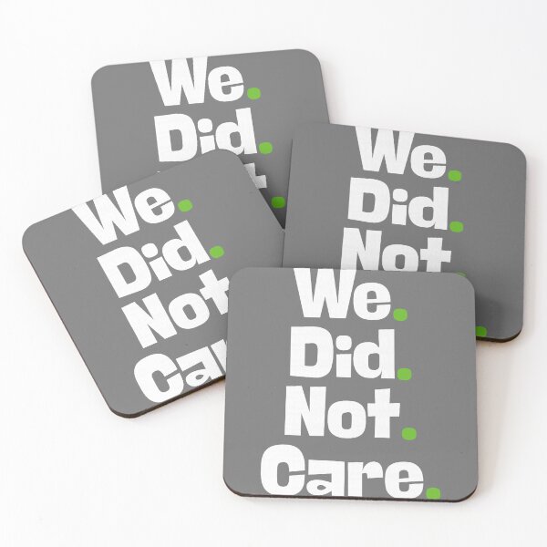 Item preview, Funny We Did Not Care Quote Bold Sarcastic Attitude Design designed and sold by KristineLi.