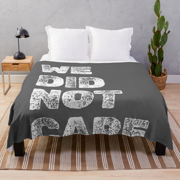 Item preview, Funny We Did Not Care Quote Bold Sarcastic Attitude Design designed and sold by KristineLi.