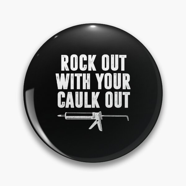 Item preview, Rock Out With Your Caulk Out - Contractors Construction Workers Funny designed and sold by madeahezamrin.