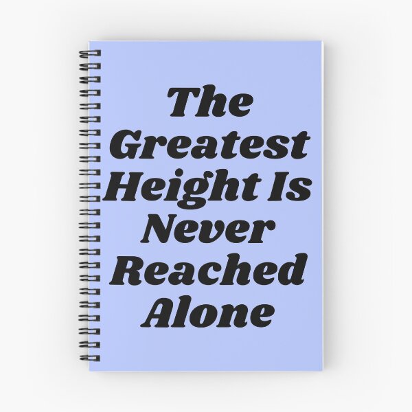 Item preview, The Greatest Height Is Never Reached Alone designed and sold by ap drip .