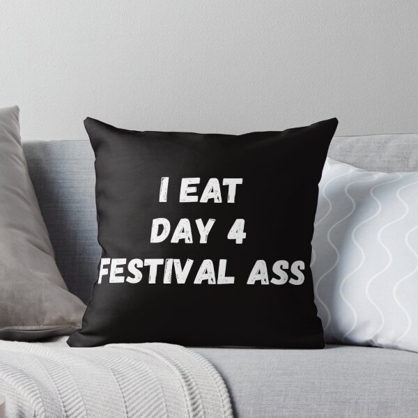 Item preview, I Eat Day 4 Festival Ass designed and sold by boohenterprise.