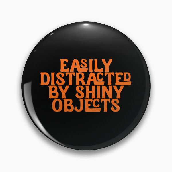 Item preview, Easily Distracted Shiny Objects Orange Font designed and sold by fdxjkrsf44.
