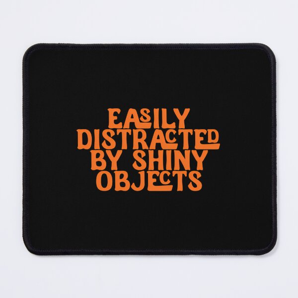 Item preview, Easily Distracted Shiny Objects Orange Font designed and sold by fdxjkrsf44.