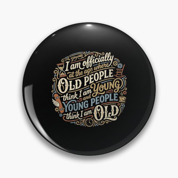 Item preview, I am officially at the age where old people think I am young and young people think I am old designed and sold by Pflugart.