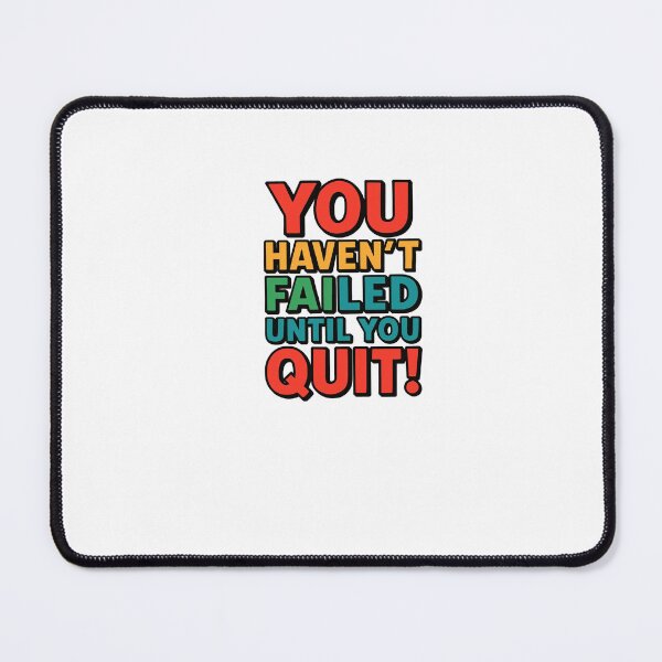Item preview, you have not failed until you quit designed and sold by GoxyVision.