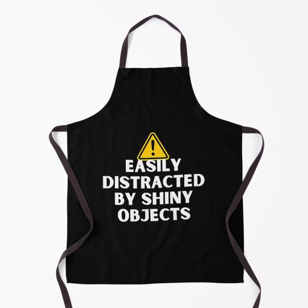 Item preview, Easily Distracted By Shiny Objects Warning designed and sold by hpdjvhvhrg31.