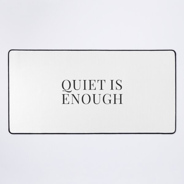 Item preview, Quiet Is Enough – Calm Minimal Quote Design designed and sold by PixelPlush.