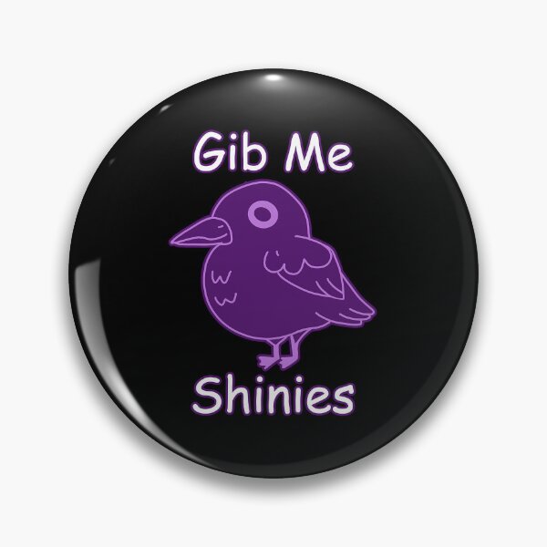 Item preview, Gib Me Shinies Cute Crow Meme designed and sold by hpdjvhvhrg31.