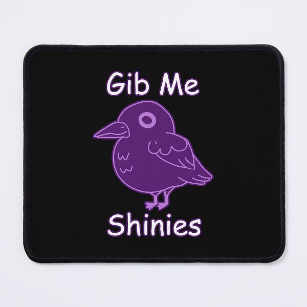 Item preview, Gib Me Shinies Cute Crow Meme designed and sold by hpdjvhvhrg31.