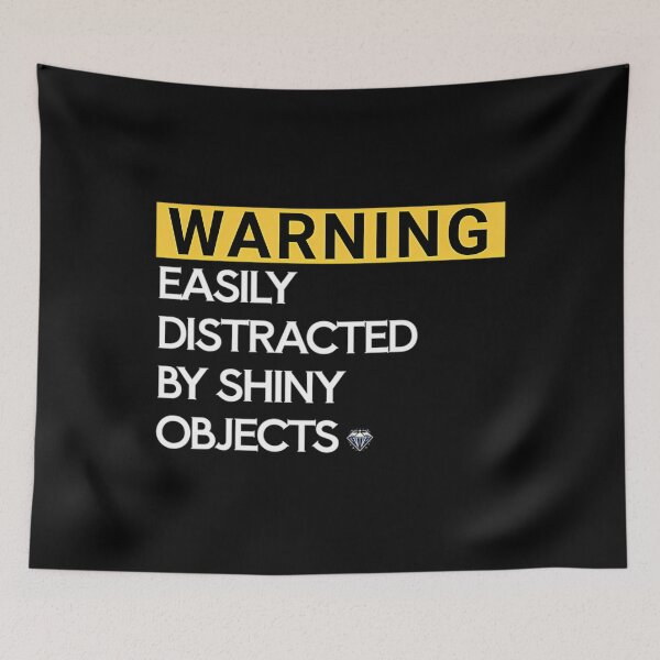 Item preview, Warning Easily Distracted By Shiny Objects designed and sold by hpdjvhvhrg31.