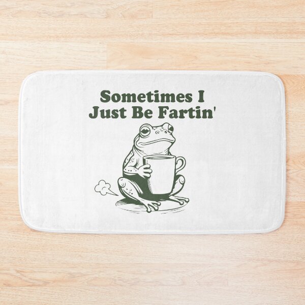 Item preview, Sometimes I just be fartin' designed and sold by BrownHorse90s.