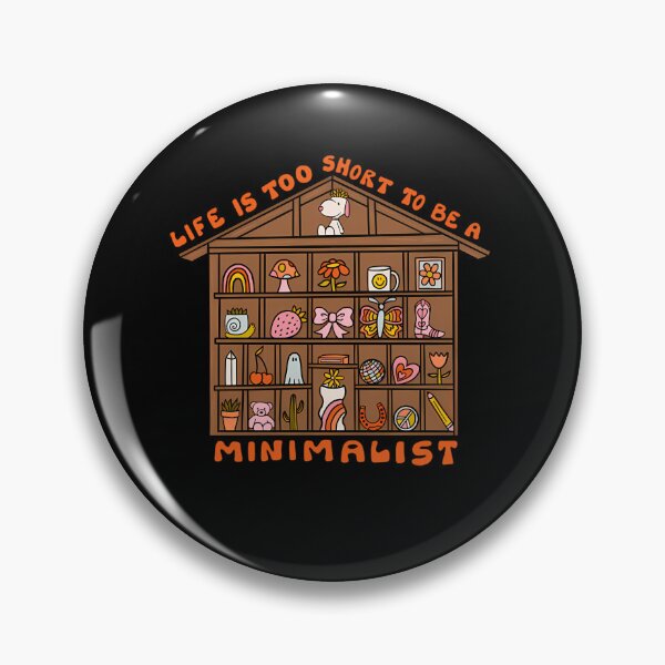 Item preview, Trinket Shelf Life Is Too Short To Be A Minimalist designed and sold by gandy1gh.