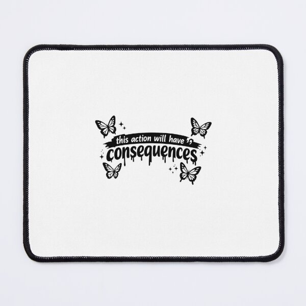 Item preview, This Action Will Have Consequences Accountability Warning Quote designed and sold by Places On Earth.