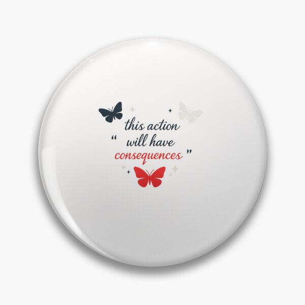 Item preview, This Action Will Have Consequences Accountability Warning Quote designed and sold by Places On Earth.