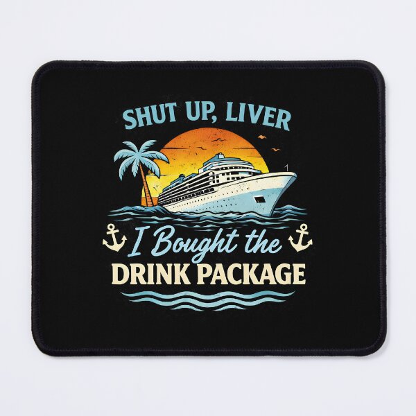 Item preview, Shut Up Liver I Bought The Drink Package designed and sold by JODYSMORGAN.