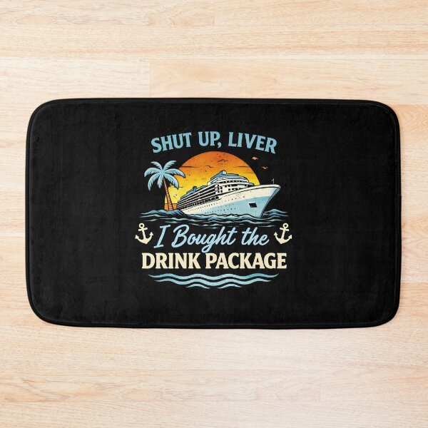 Item preview, Shut Up Liver I Bought The Drink Package designed and sold by JODYSMORGAN.