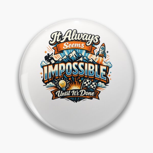 Item preview, It Always Seems Impossible Until It’s Done – Motivation Quote Mountain  designed and sold by Places On Earth.