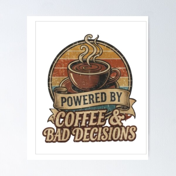 Item preview, Powered by coffee and bad decisions designed and sold by Tipsy24.