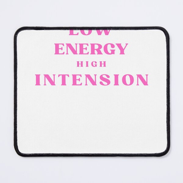 Item preview, Low Energy High Intention Quote designed and sold by Bongsheila.