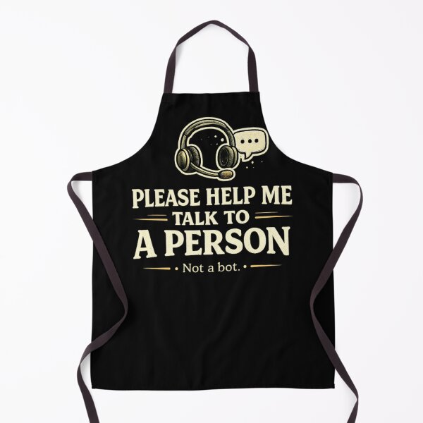 Item preview, Please Help Me Talk To A Person – Not a Bot Customer Support Meme designed and sold by EuropeanPrints.