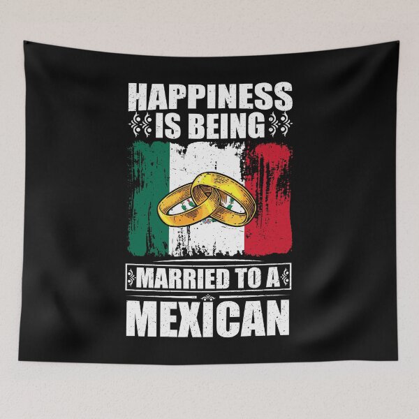 Item preview, Happiness Is Being Married To A Mexican  designed and sold by GabbyKash.