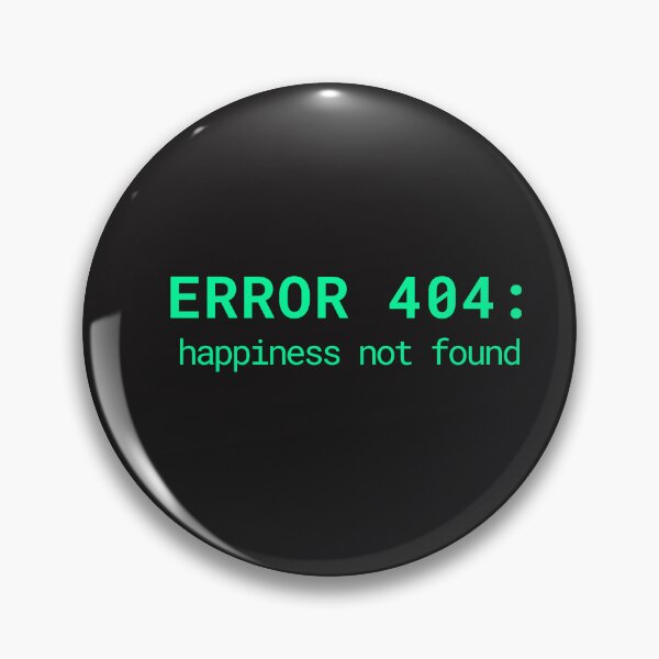 Item preview, Error 404: Happiness Not Found | Minimal Terminal Style Tech Design designed and sold by CraftDigitPrint.