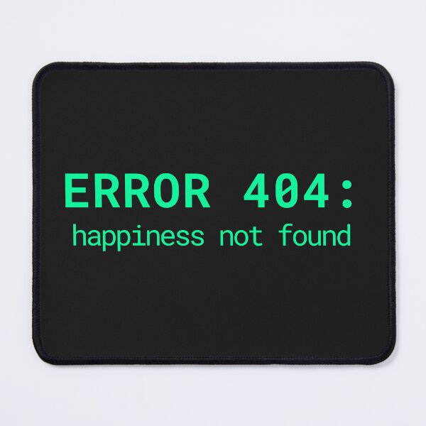 Item preview, Error 404: Happiness Not Found | Minimal Terminal Style Tech Design designed and sold by CraftDigitPrint.