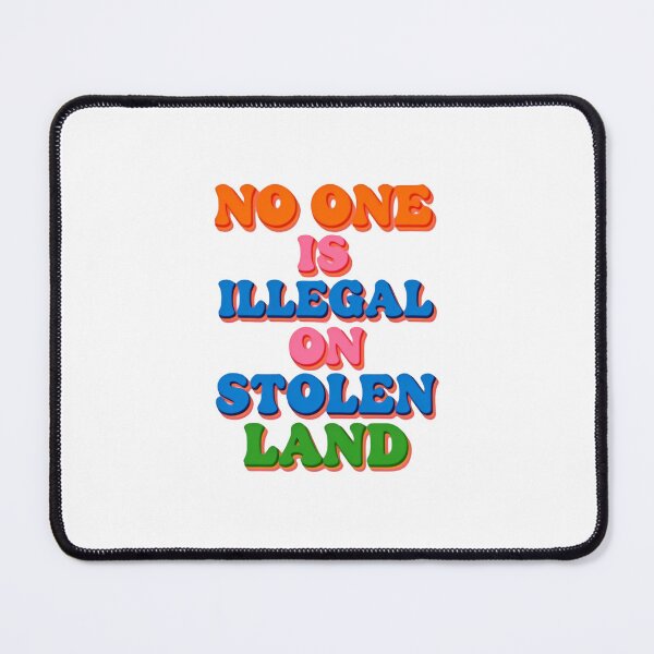 Item preview, No One Is Illegal On Stolen Land Resist Oppression Today designed and sold by SkeletonsDanger.