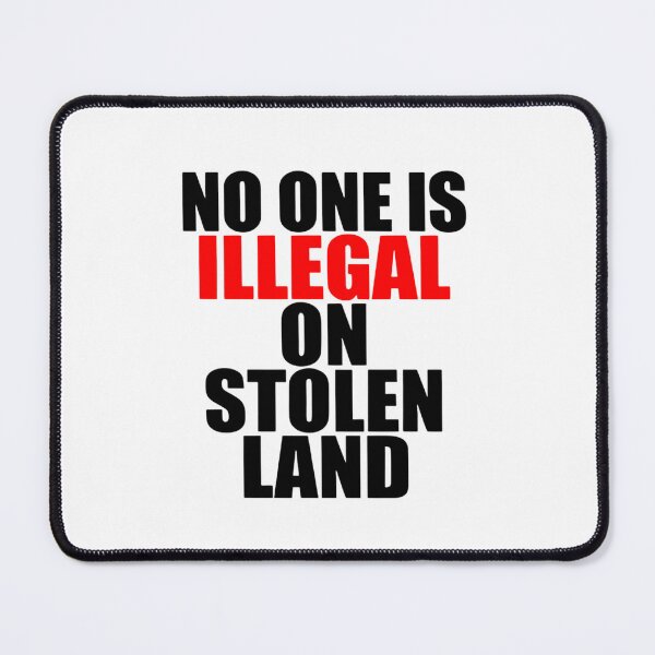 Item preview, No One Is Illegal On Stolen Land Solidarity Human Rights designed and sold by SkeletonsDanger.