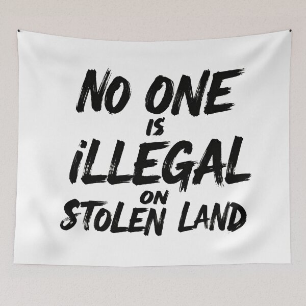 Item preview, No One Is Illegal On Stolen Land Freedom Justice Always designed and sold by SkeletonsDanger.