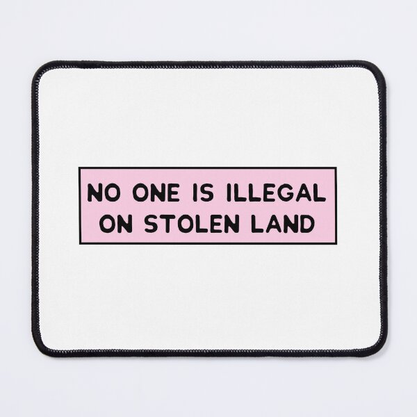 Item preview, No One Is Illegal On Stolen Land Human Rights Now designed and sold by SkeletonsDanger.
