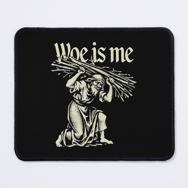 Item preview, Peasant Work Woe Is Me designed and sold by SignumShop.