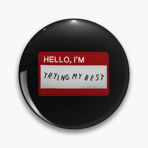 Item preview, Hello I Am Trying My Best Name Tag designed and sold by yjbgcifs23.