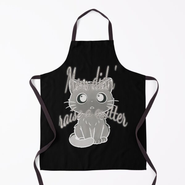 Item preview, “Mom Didn’t Raise to Quit” - Sad Cat Design designed and sold by Alan-David.