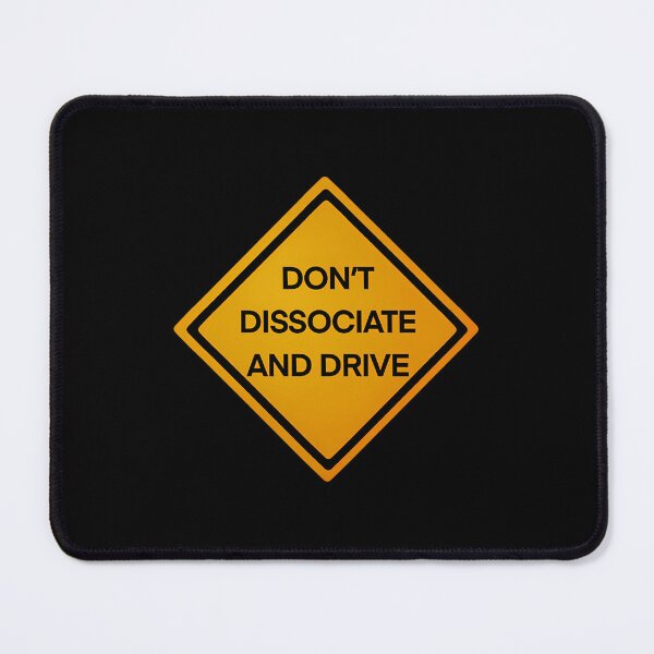 Item preview, Do Not Dissociate And Drive Sign designed and sold by yjbgcifs23.
