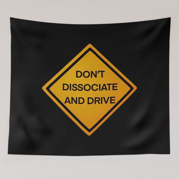 Item preview, Do Not Dissociate And Drive Sign designed and sold by yjbgcifs23.