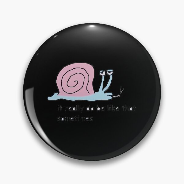 Item preview, It Really Do Be Like That Snail designed and sold by yjbgcifs23.