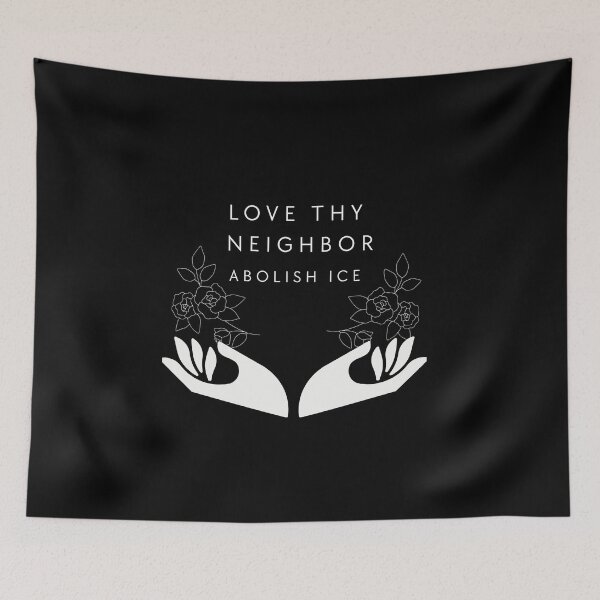 Item preview, Love-Thy-Neighbor-Abolish-ICE  designed and sold by w66aboo.