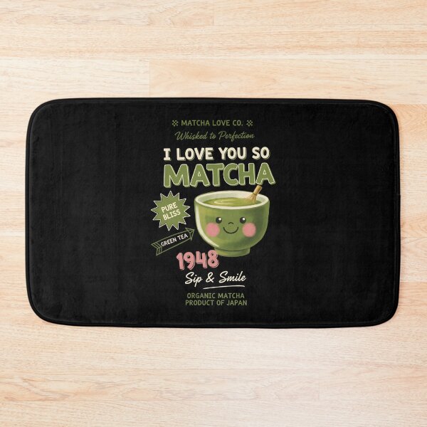 Item preview, I Love You So Matcha Green Tea Matcha Lover designed and sold by LuminOrb.