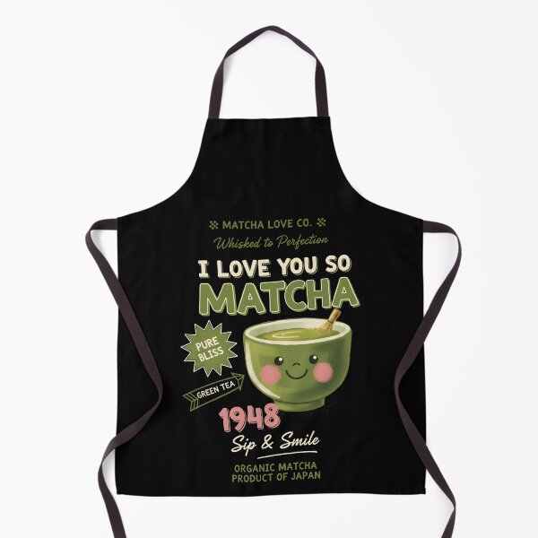 Item preview, I Love You So Matcha Green Tea Matcha Lover designed and sold by LuminOrb.