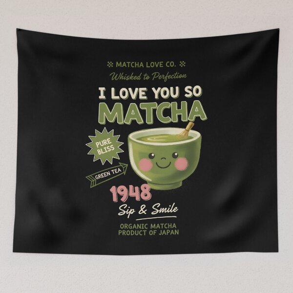 Item preview, I Love You So Matcha Green Tea Matcha Lover designed and sold by LuminOrb.