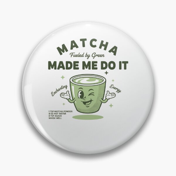 Item preview, Matcha Made Me Do It Fueled By Green Tea designed and sold by LuminOrb.