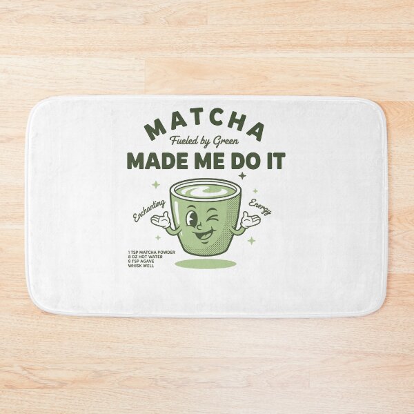 Item preview, Matcha Made Me Do It Fueled By Green Tea designed and sold by LuminOrb.