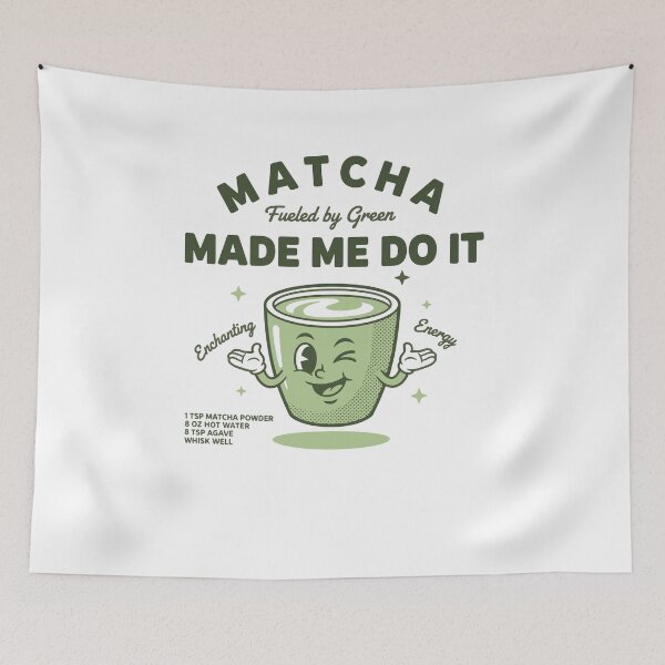 Item preview, Matcha Made Me Do It Fueled By Green Tea designed and sold by LuminOrb.