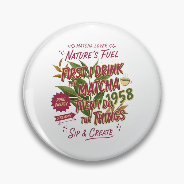 Item preview, First I Drink The Matcha Then I Do The Things designed and sold by LuminOrb.