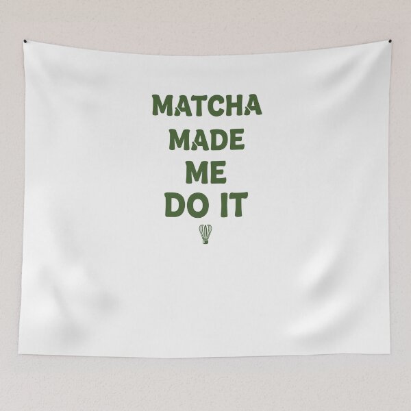 Item preview, Matcha Made Me Do It Matcha Tea Lover Funny Green designed and sold by LuminOrb.