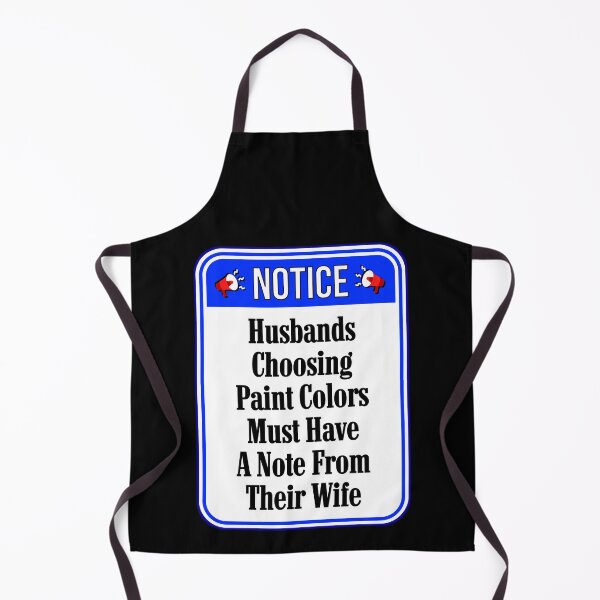 Item preview, NOTICE: Husbands Choosing Paint Colors Must Have A Note From Their Wife - funny warning signs designed and sold by DesignsFromTW-S.