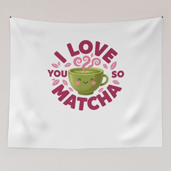 Item preview, I Love You So Matcha Funny Green Tea Lover designed and sold by LuminOrb.
