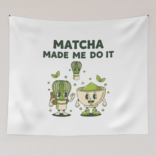 Item preview, Matcha Made Me Do It Green Tea Matcha Latte Lover designed and sold by LuminOrb.